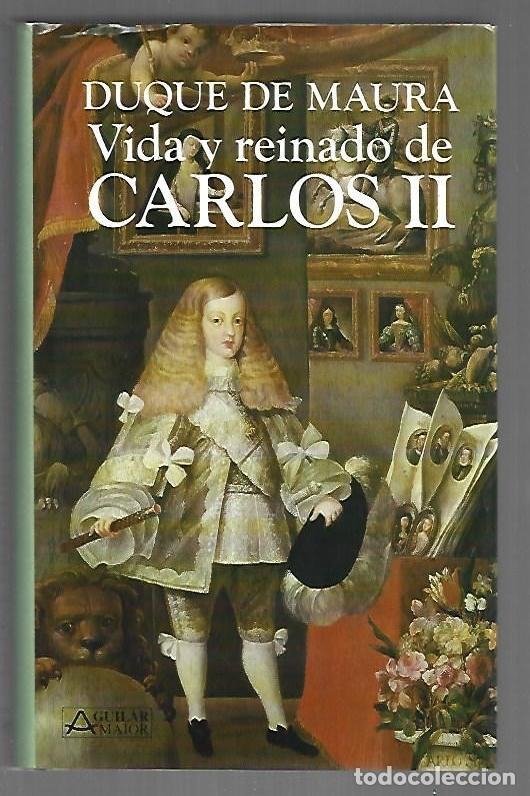 books: VIDA Y REINADO DE CARLOS II - DUQUE DE MAURA