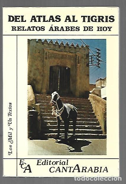 Libros: DEL ATLAS AL TIGRIS. RELATOS ARABES DE HOY - VARIOS