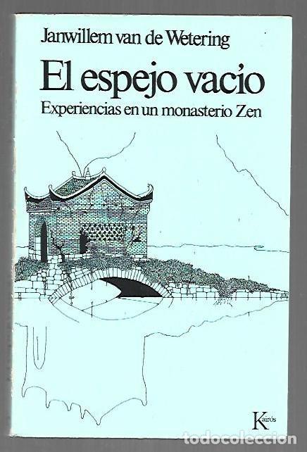 Libros: ESPEJO VACIO - EL. EXPERIENCIAS EN UN MONASTERIO ZEN - WETERING, JANWILLEM VAN DE