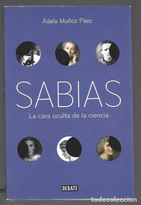 Libros: SABIAS. LA CARA OCULTA DE LA CIENCIA - MU&Ntilde;OZ PAEZ, ADELA