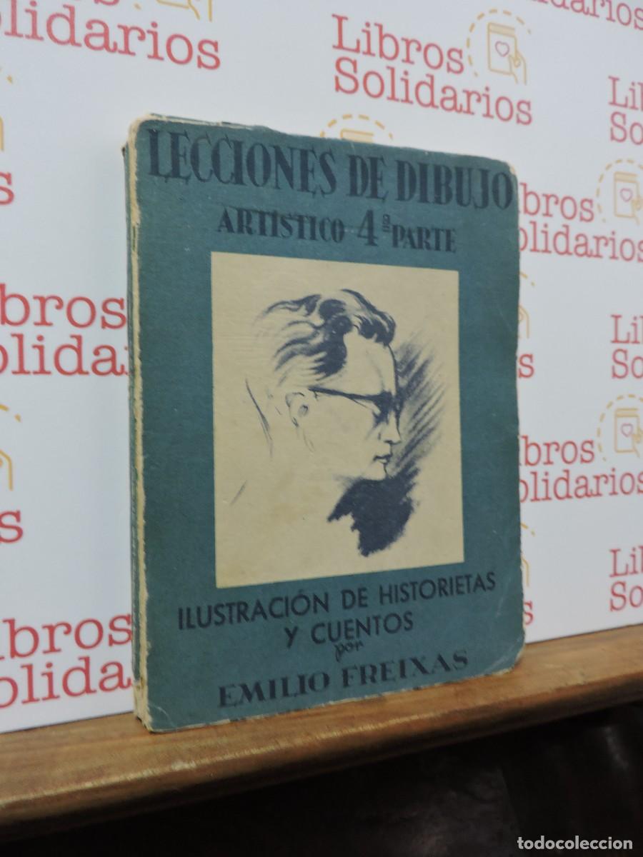 Libros: Lecciones de dibujo art&iacute;stico. 4&ordf; Parte. Emilio Freixas. Ed. Borrell. Barcelona, 1947