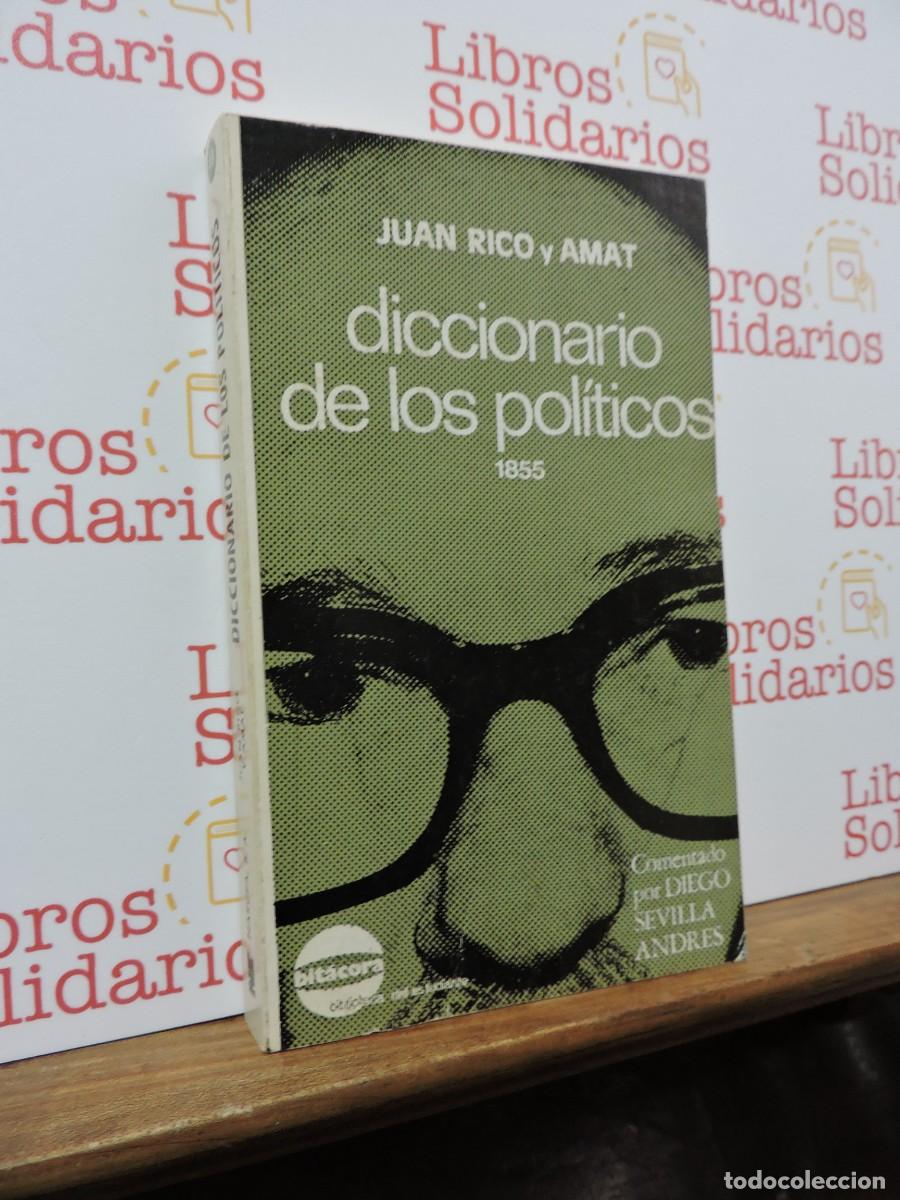 Libros: Diccionario de los pol&iacute;ticos. RICO Y AMAT, Juan. Ed. Narcea. Madrid, 1976