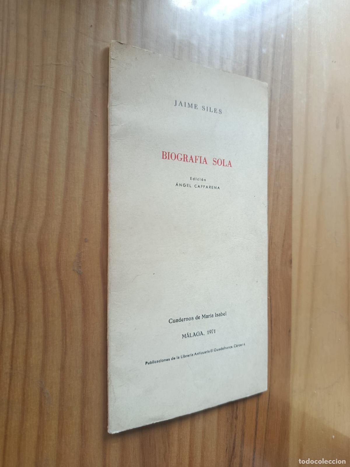 Libros: BIOGRAF&Iacute;A SOLA (DEDICADO Y FIRMADO POR EL AUTOR) - JAIME SILES