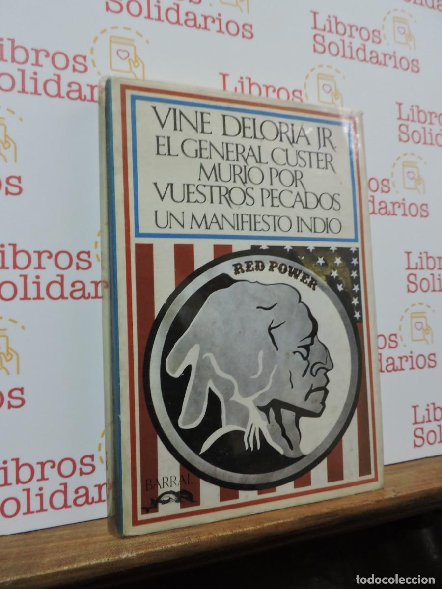 Libros: El general Custer muri&oacute; por vuestros pecados. DELORIA JR. Vine. Ed. Barral. Barcelona, 1975