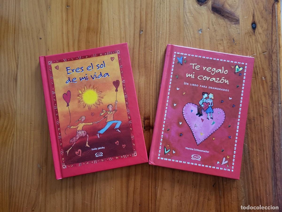 Libros: ERES EL SOL DE MI VIDA/TE REGALO MI CORAZ&Oacute;N - Foto 1