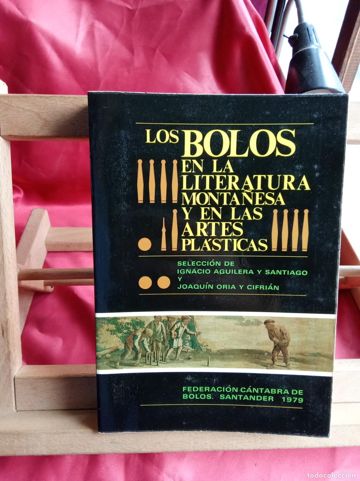 Libros: Los bolos en la literatura monta&ntilde;esa. Ignacio Aguilera, Joaqu&iacute;n Oria L.16184-2163