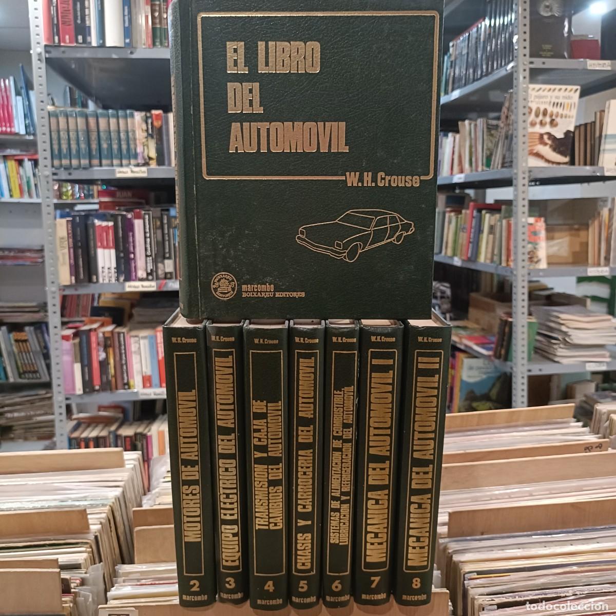 Libros: El Libro del Aut&oacute;vil - W. H. Crouse - 8 Tomos, Completa - Marcombo Boixareu Editores 1983 (T&eacute;cnico)