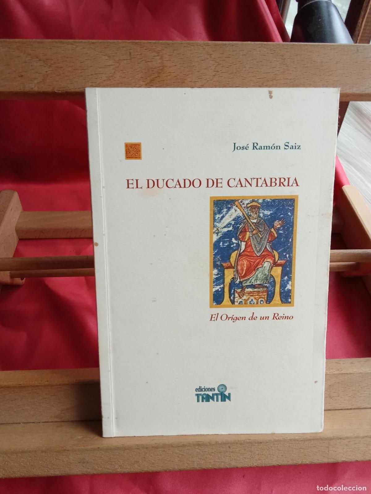 Libros: El ducado de Cantabria: El origen de un reino. Jos&eacute; Ram&oacute;n Saiz L.16184-2189