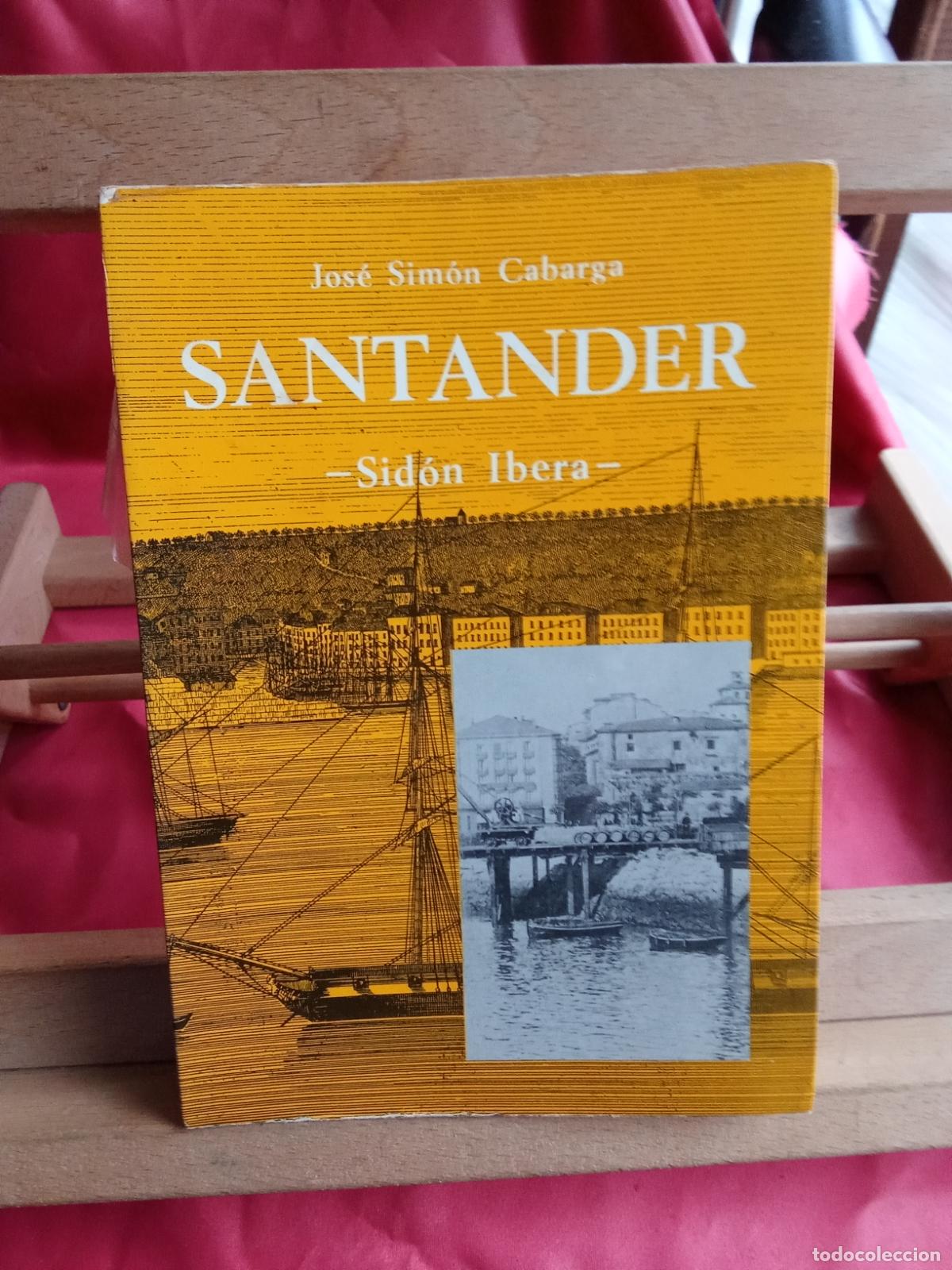 Libros: Santander -Sid&oacute;n Ibera- Jos&eacute; Sim&oacute;n Cabarga L.16184-2205