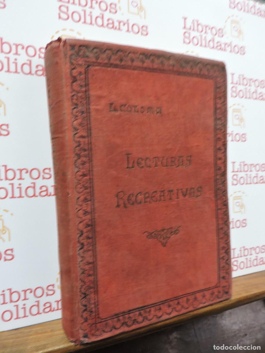 Libros: Lecturas Recreativas. L. COLOMA. Imprenta del Coraz&oacute;n de Jes&uacute;s. Bilbao, 1902