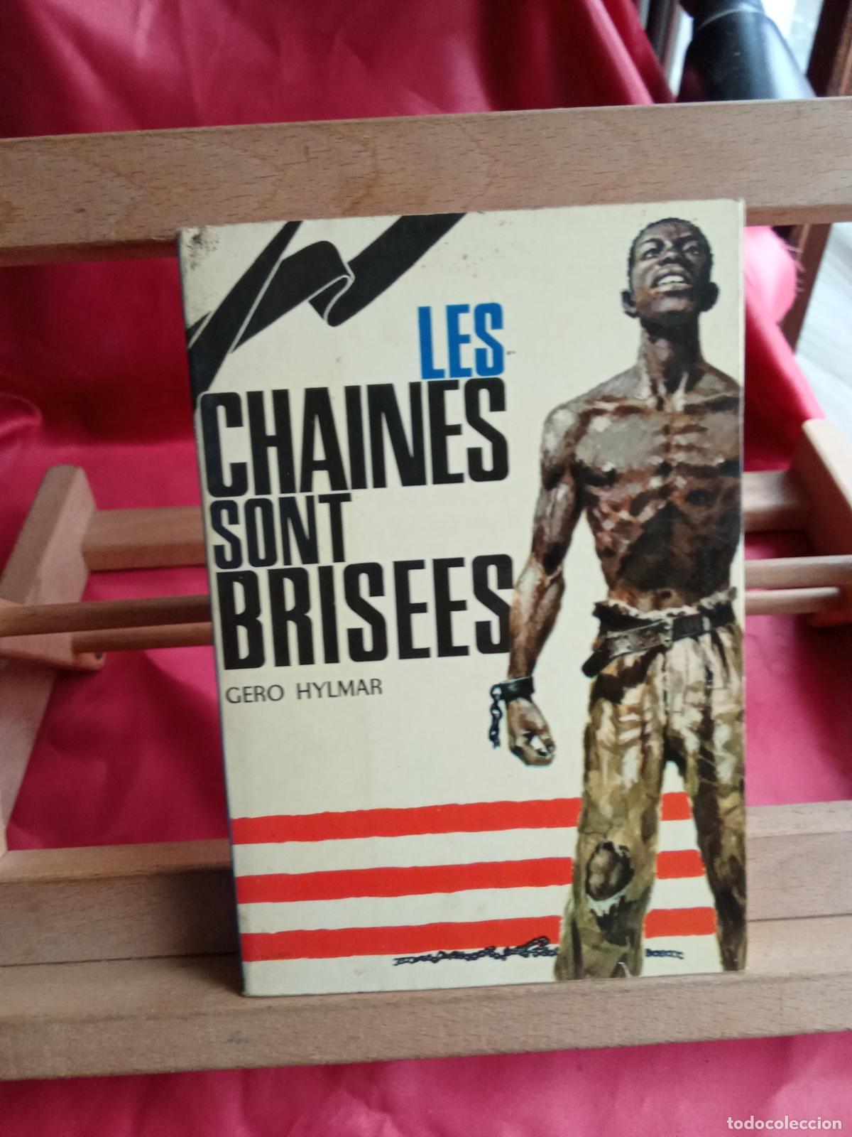 Libros: Les chaines sont Brisees. Gero Hylmar L.16184-2208 franc&eacute;s