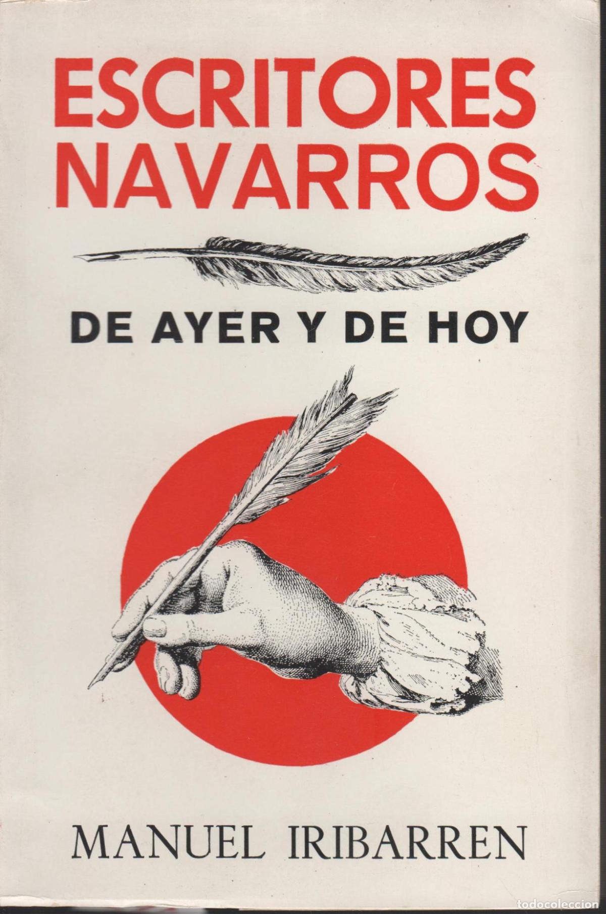 Libri di seconda mano: ESCRITORES NAVARROS, DE AYER Y DE HOY Iribarren, Manuel- EDITORIAL: Edit.Gomez- - Iribarren,