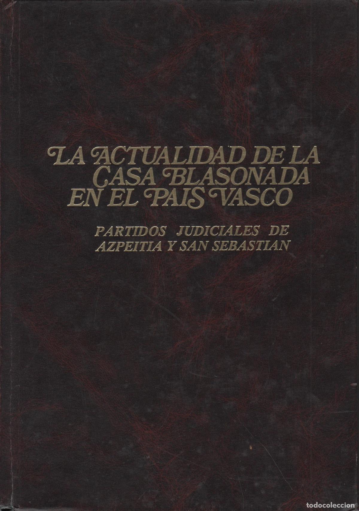 Libri di seconda mano: LA ACTUALIDAD DE LA CASA BLASONADA EN PAIS VASCO- Linazasoro, I&ntilde;aki - EDITORIAL: Laiz - Linaz