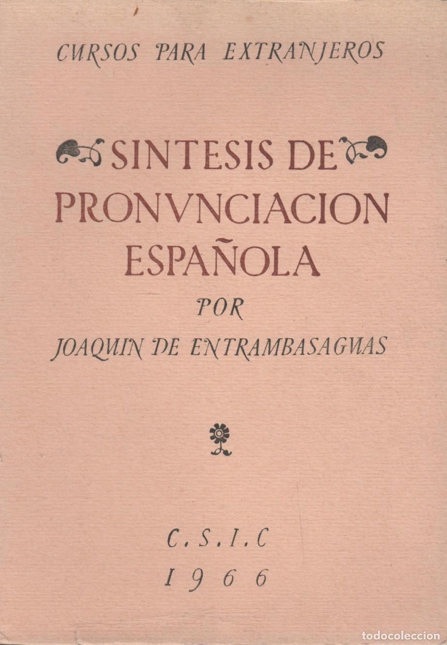 B&uuml;cher: SINTESIS DE PRONUNCIACION ESPA&Ntilde;OLA- Entrambasaguas, Joaquin de EDITORIAL: Edit.C.S.I.C. - Ent