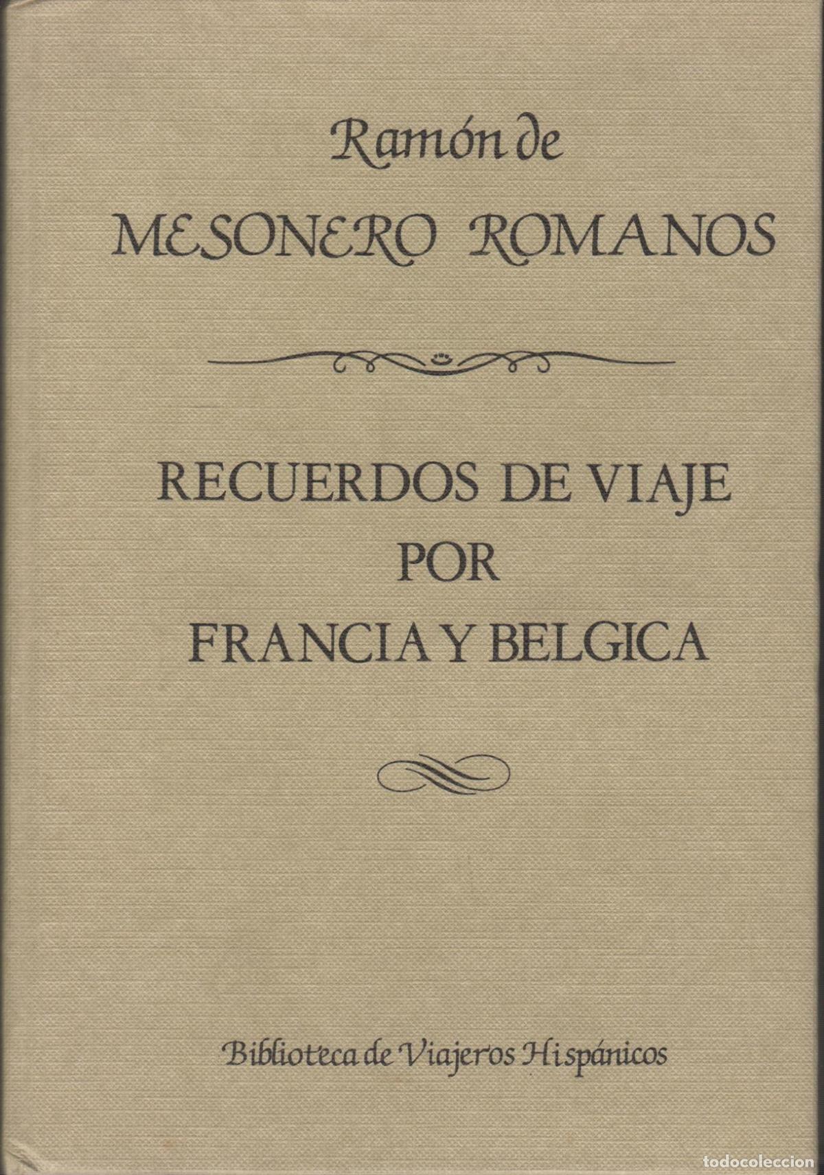 B&uuml;cher: RECUERDOS DE VIAJE POR FRANCIA Y BELGICA- Mesonero Romanos, Ram&oacute;n de EDITORIAL: Edit.Miraguan