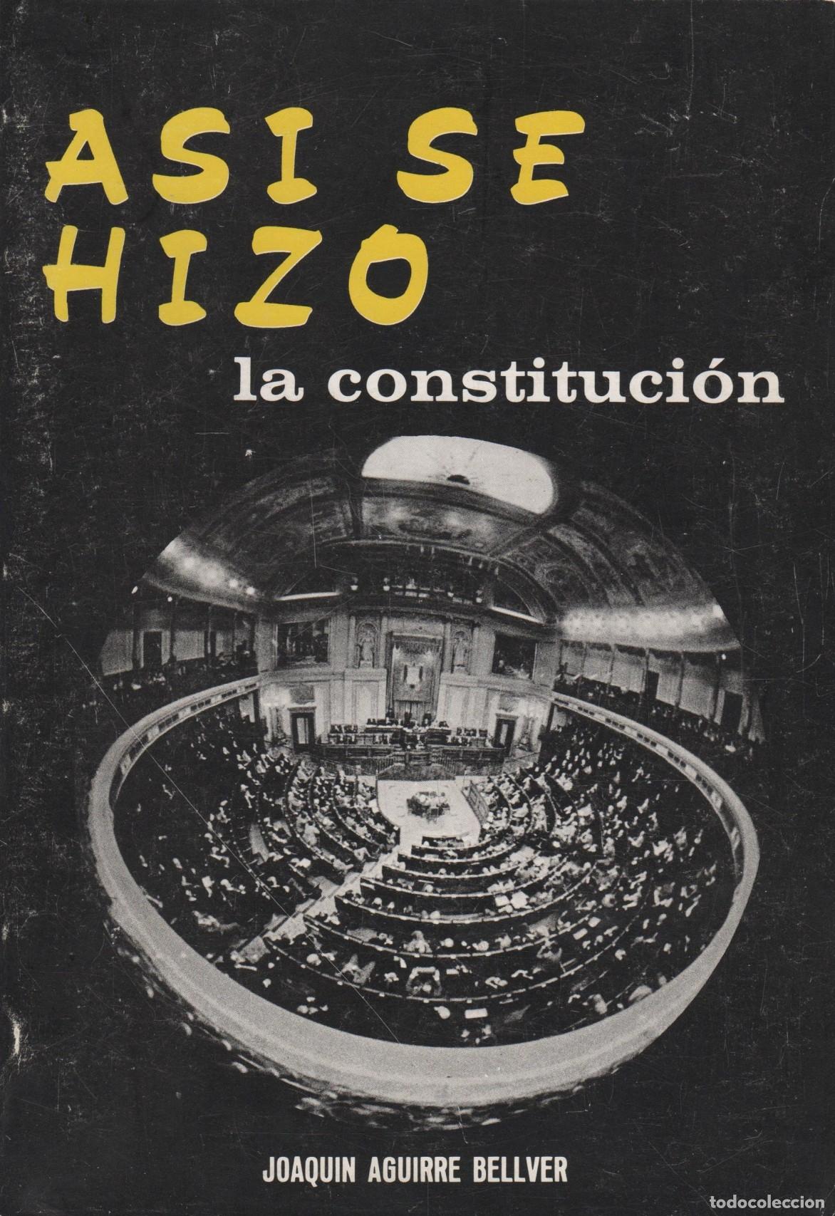 Libros: ASI SE HIZO LA CONSTITUCI&Oacute;N Aguirre Bellver, Joaqu&iacute;n EDITORIAL: Mas-Ivars - Aguirre Bellver,