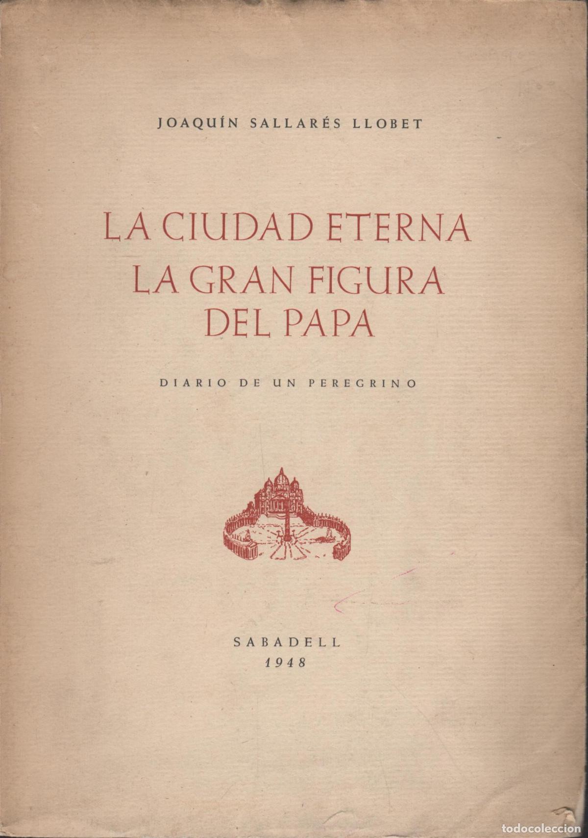 books: LA CIUDAD ETERNA - LA GRAN FIGURA DEL PAPA- Sallares Llobet, Joaquin- EDITORIAL: Juan Sallent