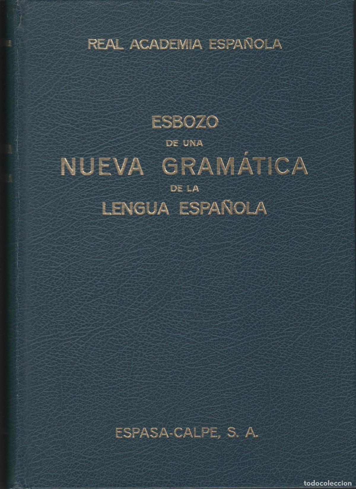 Libri di seconda mano: ESBOZO DE UNA NUEVA GRAMATICA DE LA LENGUA ESPA&Ntilde;OL REAL ACADEMIA ESPA&Ntilde;OLA - EDITORIAL: Espasa