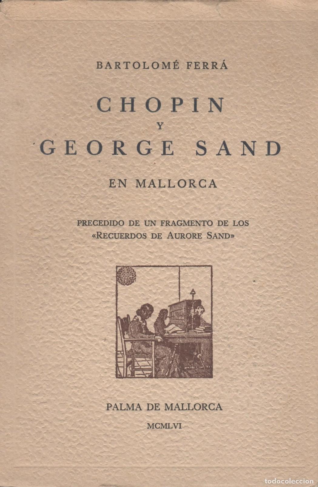 Libri di seconda mano: CHOPIN Y GEORGE SAND EN MALLORCA- Ferra, Bartolome- EDITORIAL: Edit.La Cartoixa- - Ferra, Bar