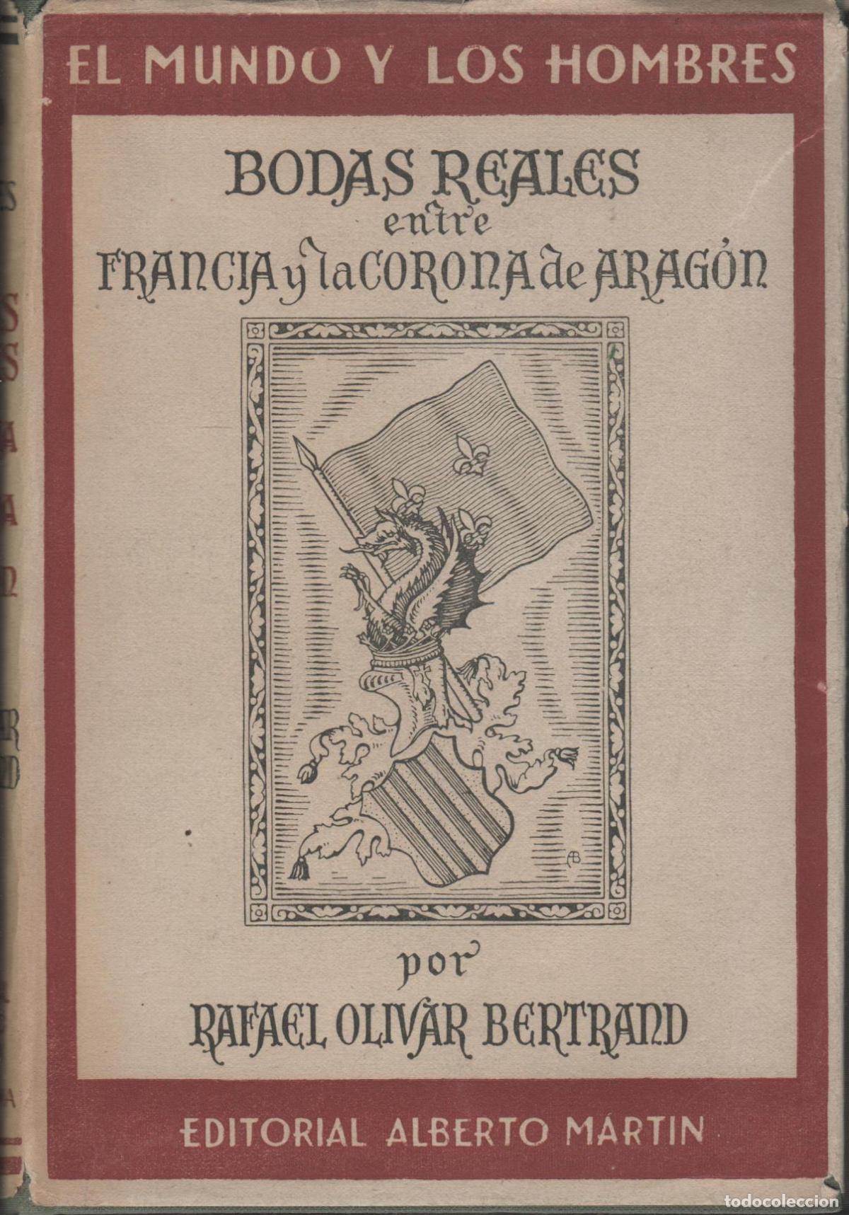 books: BODAS REALES ENTRE FRANCIA Y LA CORONA DE ARAGON- Olivar Bertrand, Rafael- EDITORIAL: Edt.A.M