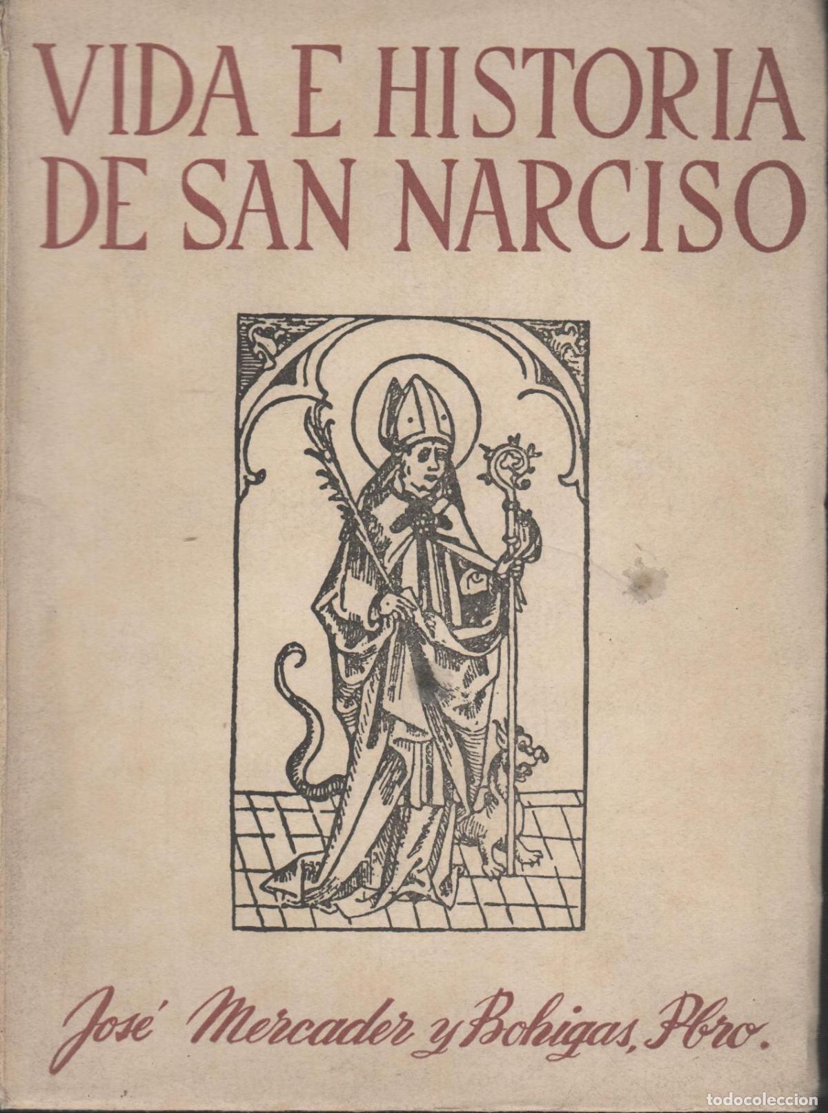 Livres: VIDA E HISTORIA DE SAN NARCISO - Mercader y Bohigas, Jose- EDITORIAL: Edit.Ariel- - Mercader