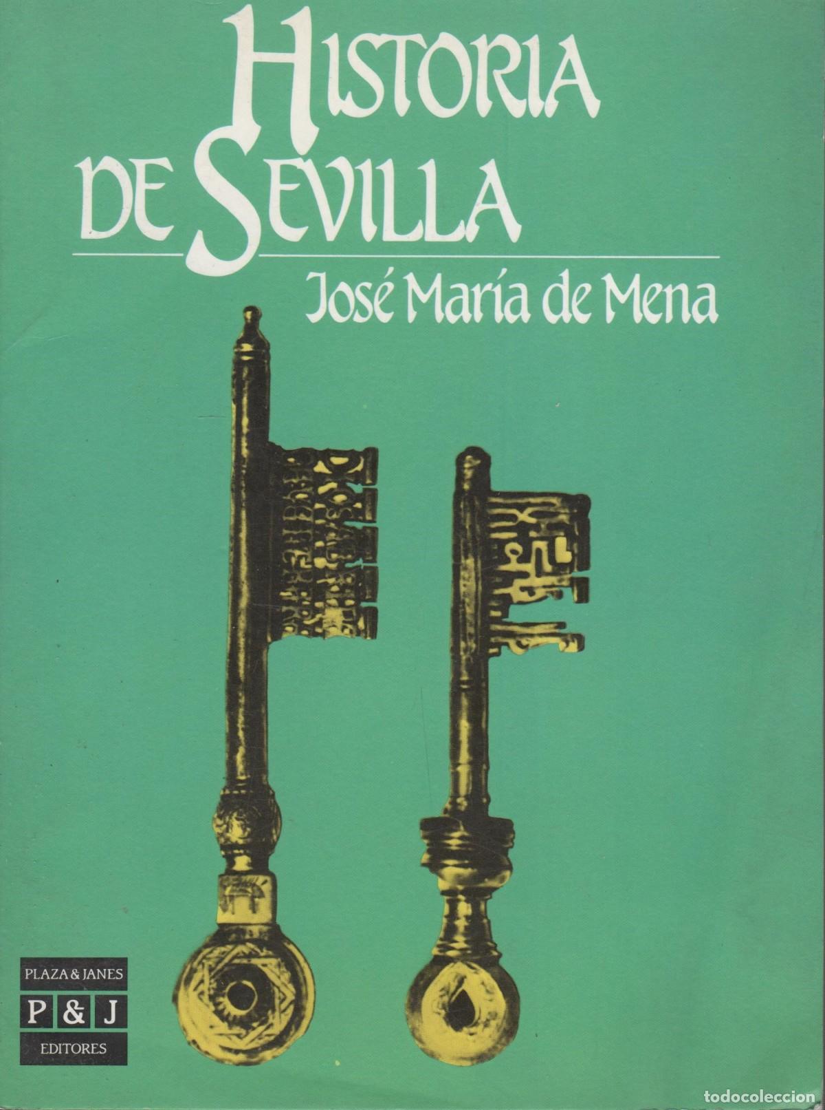 B&uuml;cher: HISTORIA DE SEVILLA- Mena, Jose Maria de EDITORIAL: Plaza Janes - Mena, Jose Maria de (Cordob