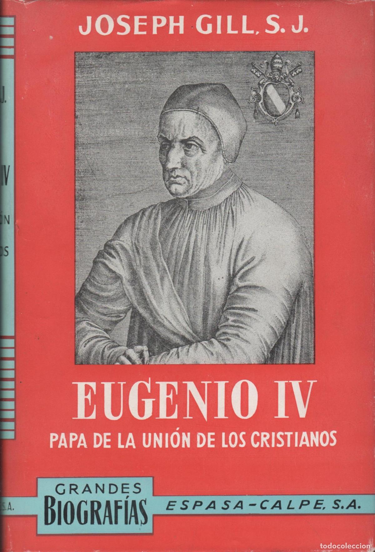 Livros em segunda m&atilde;o: EUGENIO IV - PAPA DE LA UNION DE LOS CRISTIANOS. Gill, Joseph EDITORIAL: Espasa-Calpe - Gill,