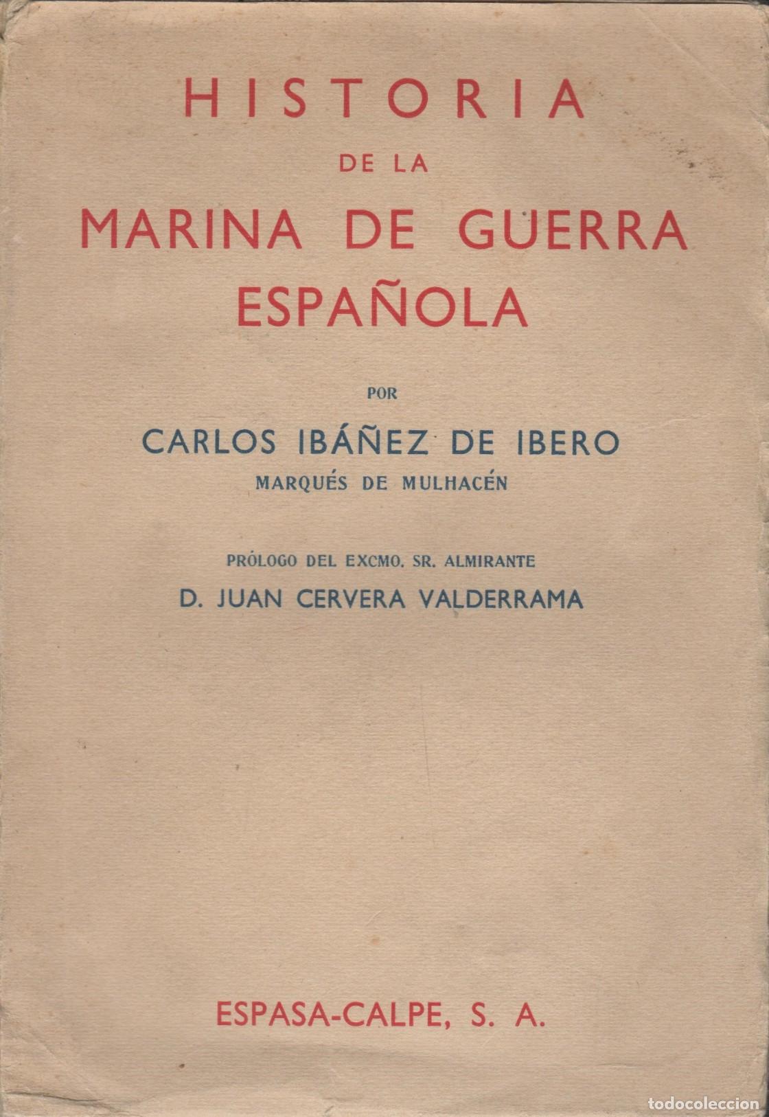 Libros: HISTORIA DE LA MARINA DE GUERRA ESPA&Ntilde;OLA - Iba&ntilde;ez de Ibero, Carlos- EDITORIAL: Espasa Calpe-