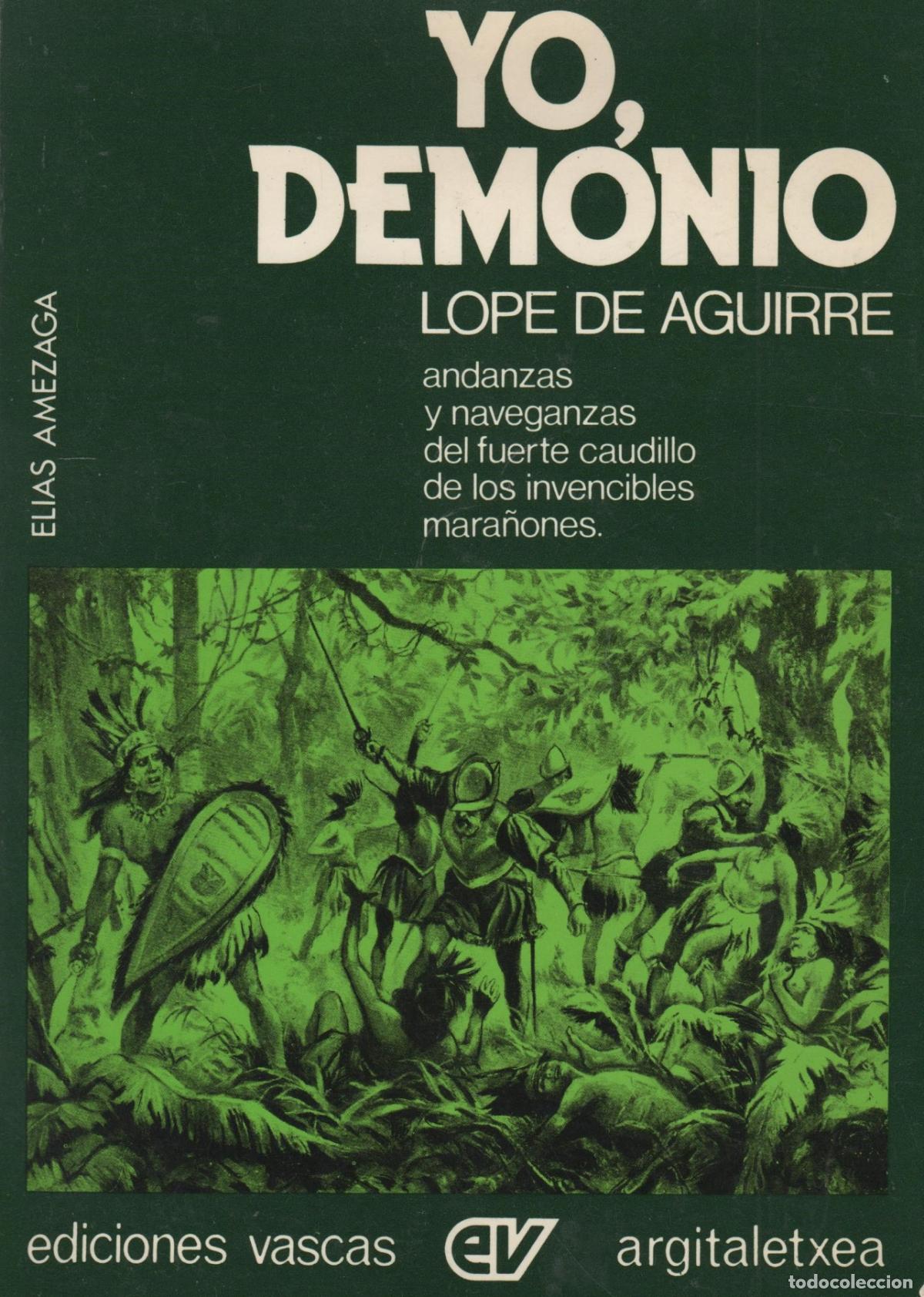 Livros em segunda m&atilde;o: YO, DEMONIO. LOPE DE AGUIRRE Amezaga, Elias- EDITORIAL: Edic. Vascas Argitaletxea - Amezaga,