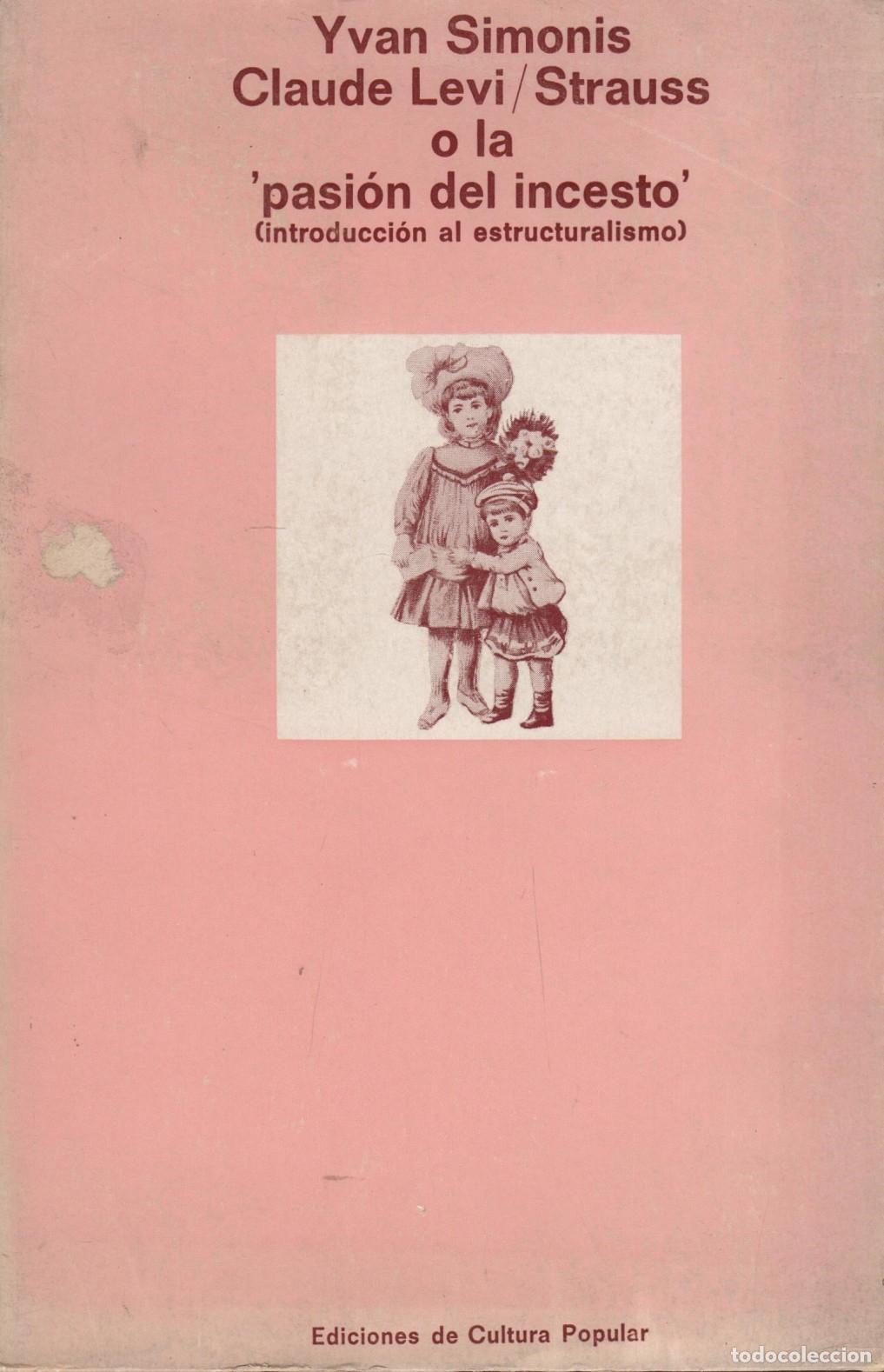 Libri di seconda mano: CLAUDE LEVI - STRAUSS O LA PASION DEL INCESTO- Simonis, Yvan- EDITORIAL: Cultura Popular - Si