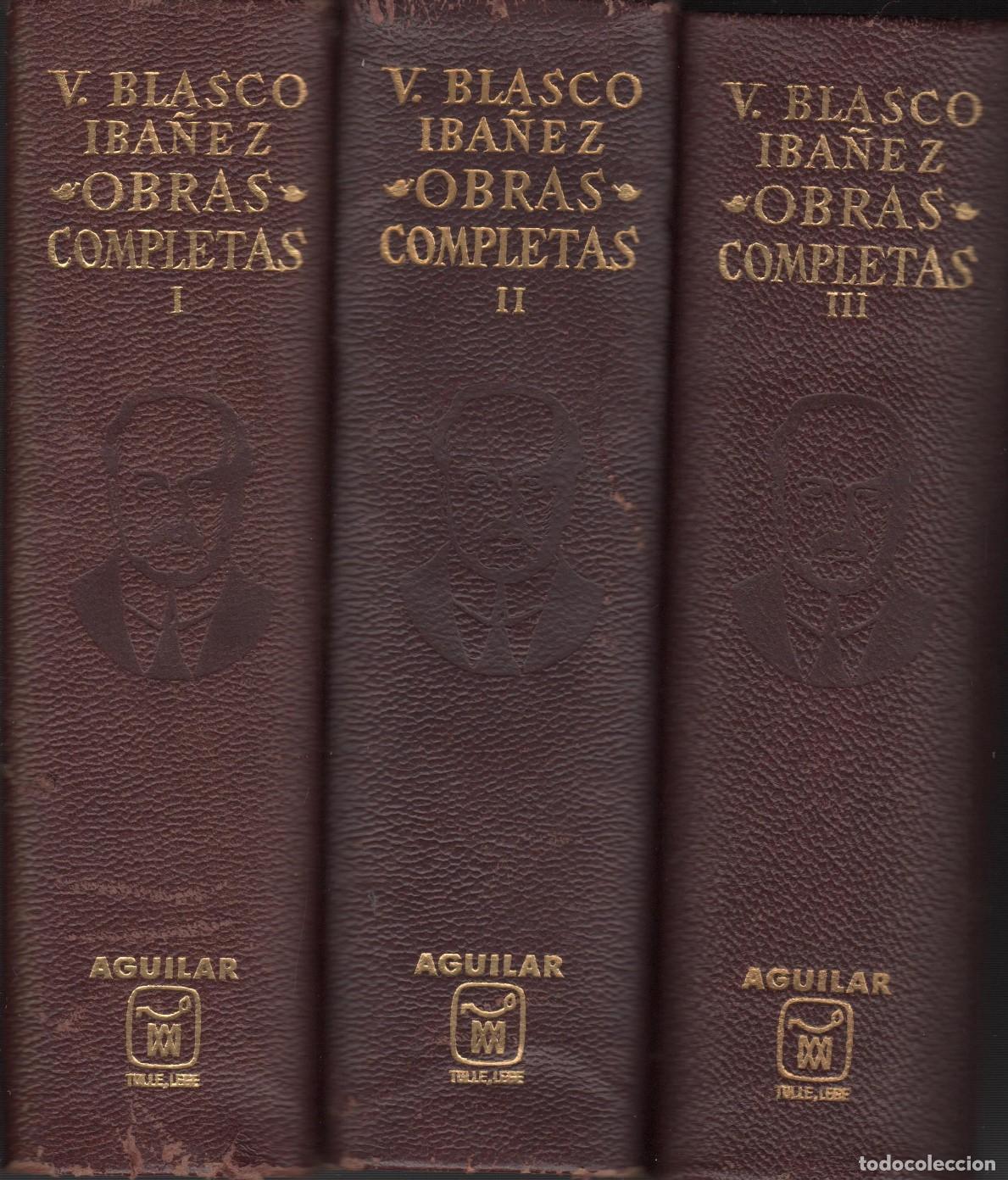 B&uuml;cher: OBRAS COMPLETAS - tres tomos- Blasco Iba&ntilde;ez, Vicente EDITORIAL: Aguilar - Blasco Iba&ntilde;ez, Vice
