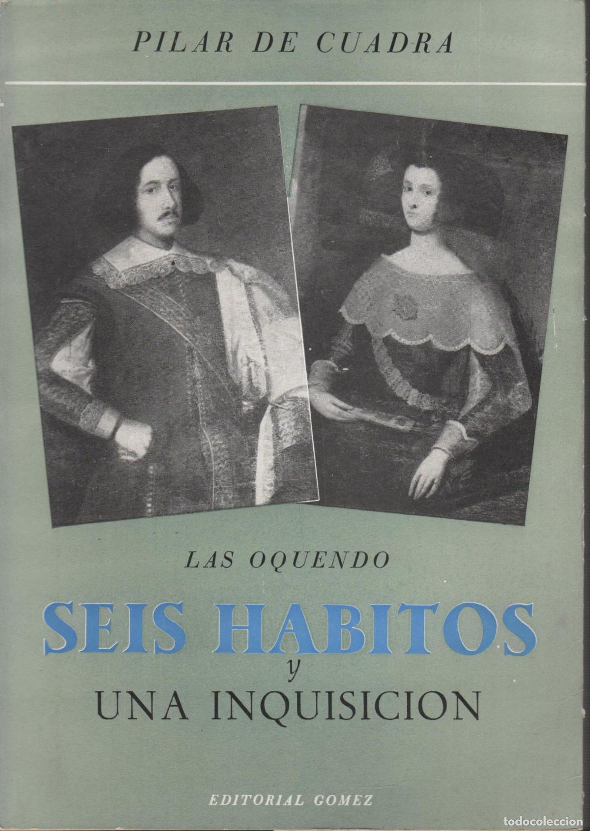 Libros: MUJERES VASCAS. LAS OQUENDO. SEIS H&Aacute;BITOS Y UNA INQUISICI&Oacute;N. AMBIENTACI&Oacute;N BIOGR&Aacute;FICA Cuadra, Pilar