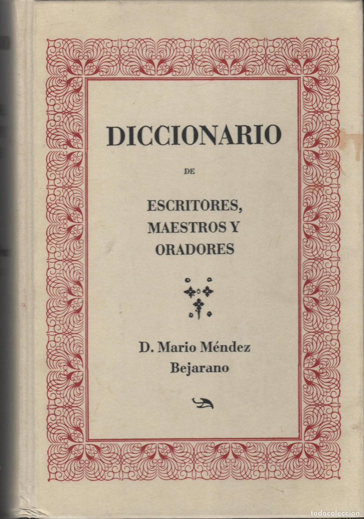 books: DICCIONARIO DE ESCRITORES, MAESTROS Y Mendez Bejarano, Mario EDITORIAL: Padilla - Mendez Beja