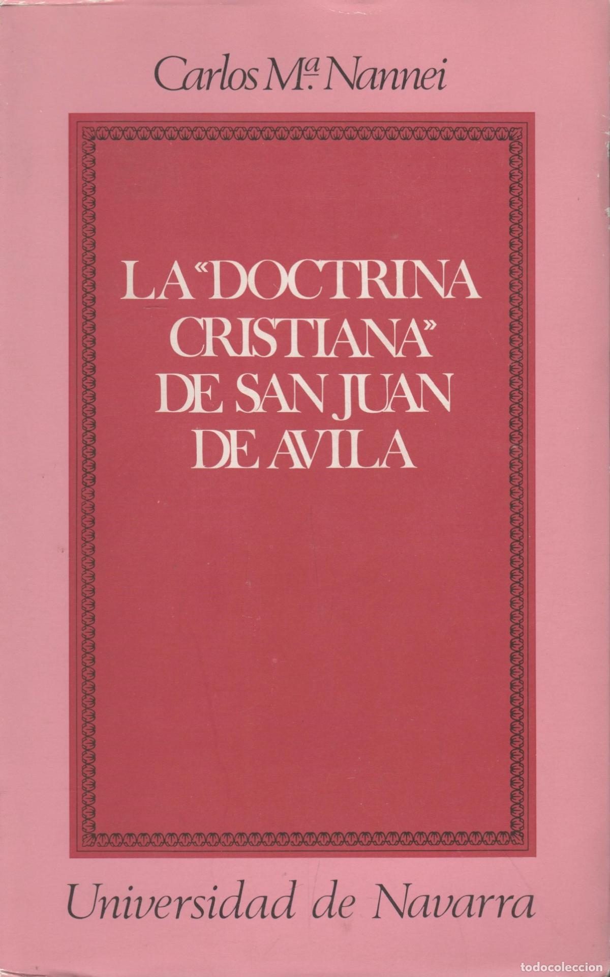 Libros: LA DOCTRINA CRISTIANA DE SAN JUAN DE AVILA- Nannei, Carlos M&ordf; - EDITORIAL: Universidad - Nann