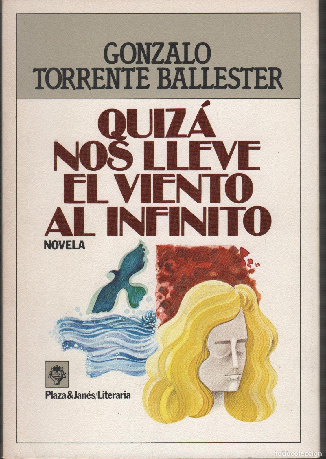 B&uuml;cher: QUIZ&Aacute; NOS LLEVE EL VIENTO AL INFINITO Novela. TORRENTE BALLESTER, GONZALO - EDITORIAL: Plaza