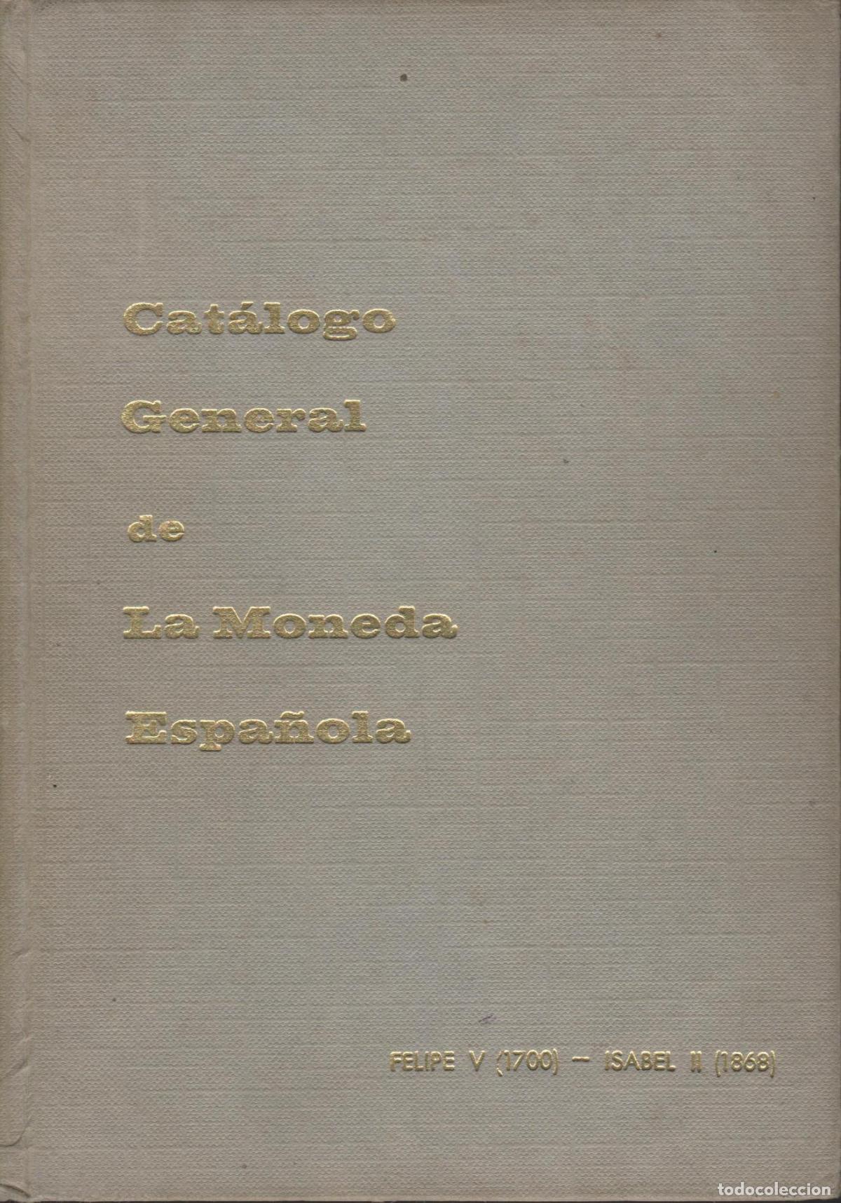 B&uuml;cher: CATALOGO GENERAL DE LA MONEDA ESPA&Ntilde;OLA, Felipe V Vicenti, Jose A.- EDITORIAL: Salinero - Vice