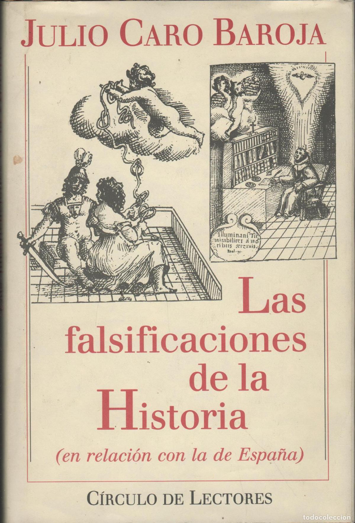 Livres: LAS FALSIFICACIONES DE LA HISTORIA (EN RELACI&Oacute;N CON LA DE ESPA&Ntilde;A) JULIO CARO BAROJA - EDITORI
