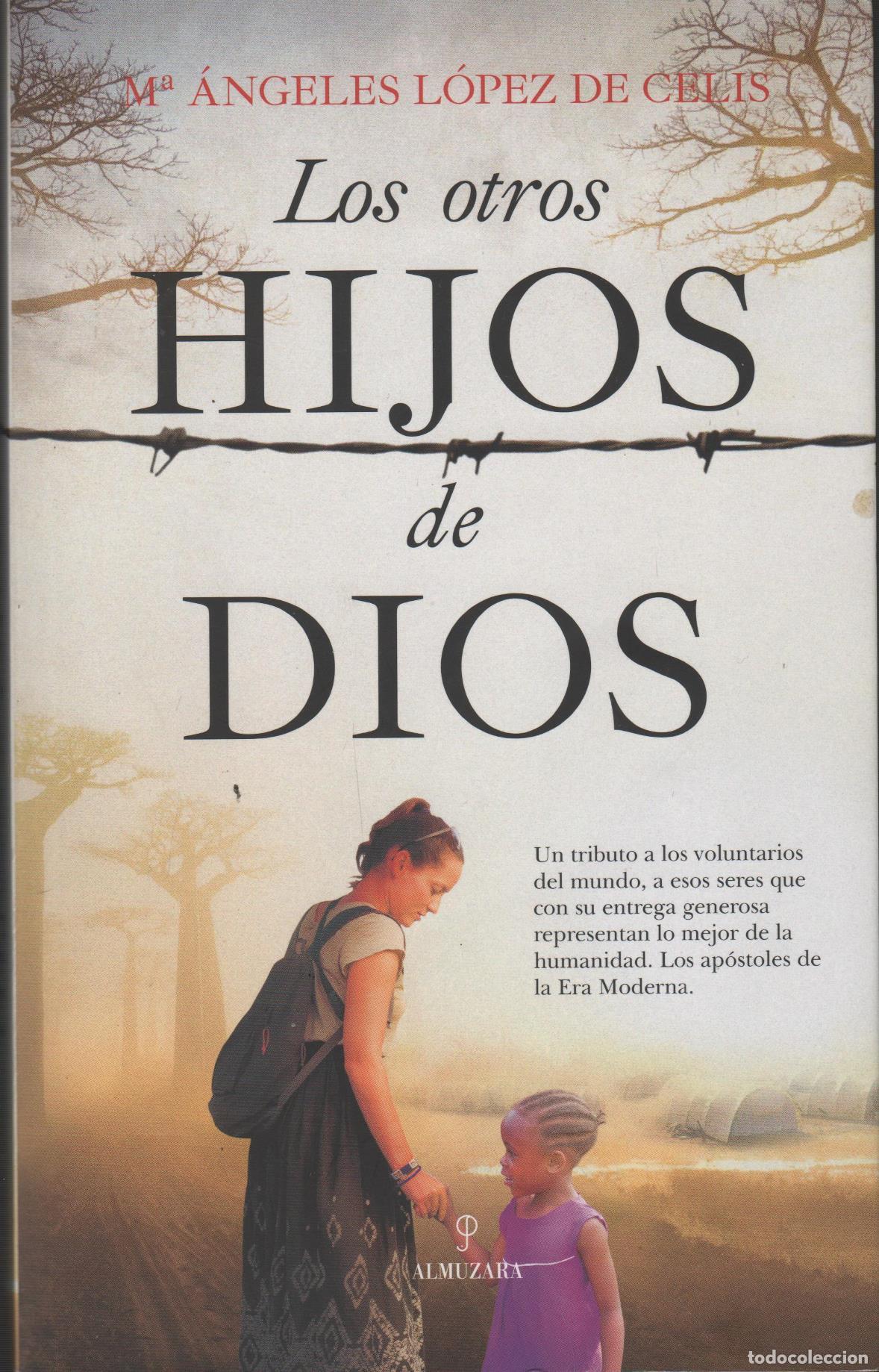 B&uuml;cher: LOS OTROS HIJOS DE DIOS L&Oacute;PEZ DE CELIS, MAR&Iacute;A &Aacute;NGELES - EDITORIAL: Almuzara - L&Oacute;PEZ DE CELIS,