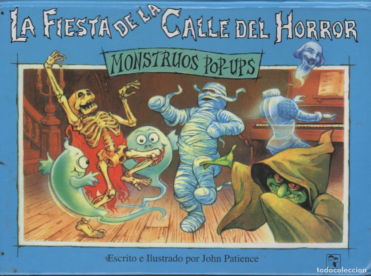 books: LA FIESTA DE LA CALLE DEL HORROR. MONSTRUOS POP-UPS JOHN PATIENCE - EDITORIAL: Salda&ntilde;a - JOHN