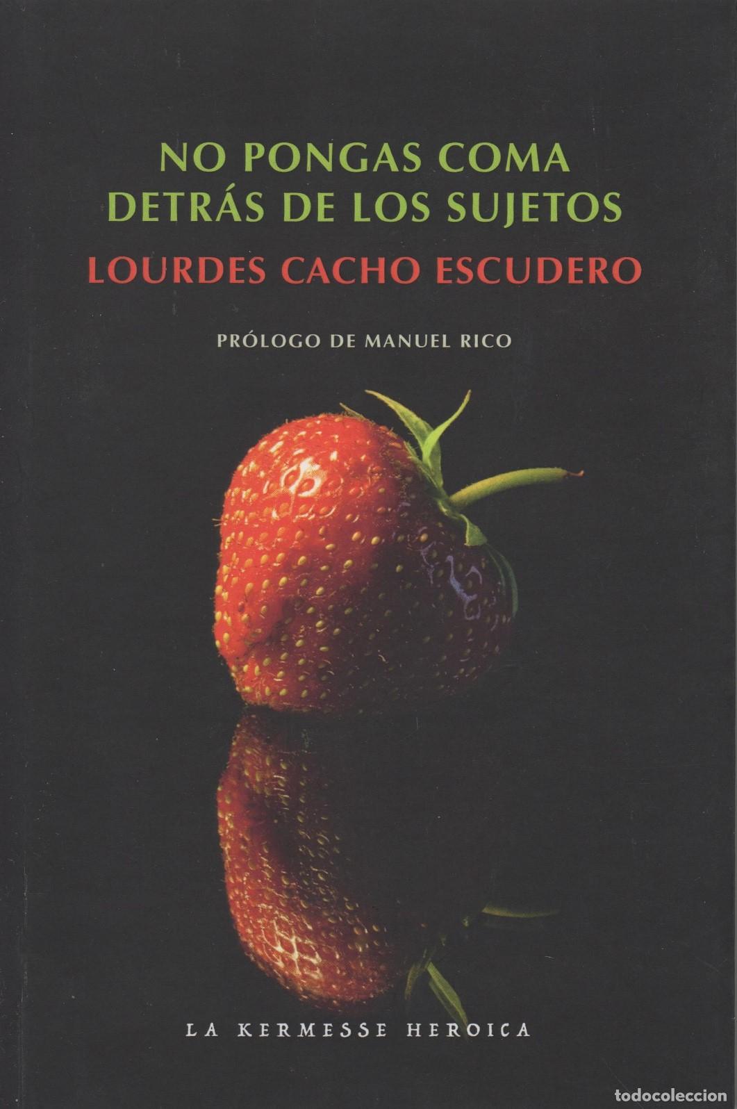 B&uuml;cher: NO PONGAS COMA DETR&Aacute;S DE LOS SUJETOS CACHO ESCUDERO, LOURDES - EDITORIAL: Legados Ediciones -