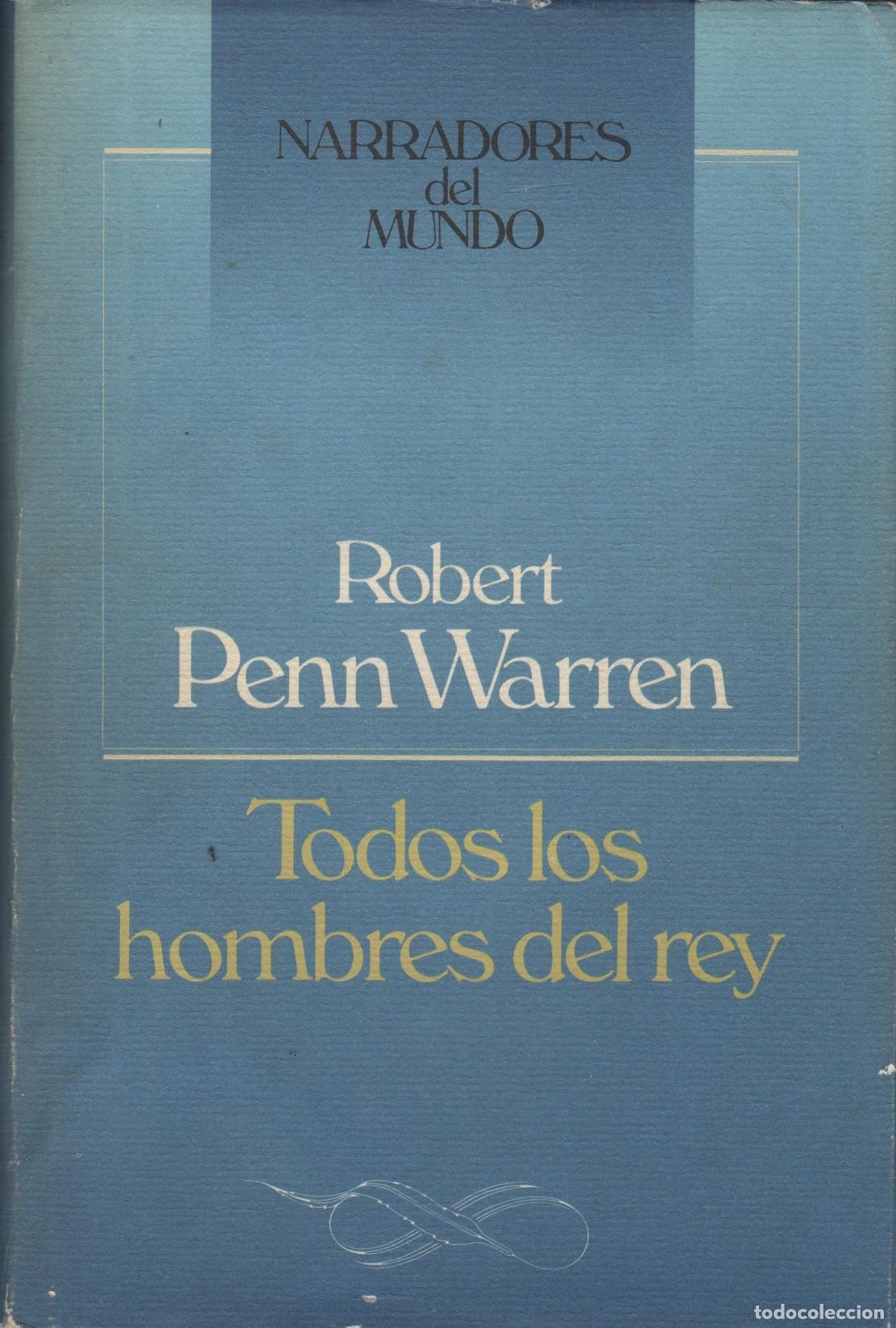 B&uuml;cher: TODOS LOS HOMBRES DEL REY. PENN WARREN, ROBERT. - EDITORIAL: C&iacute;rculo de Lectores. - PENN WARR