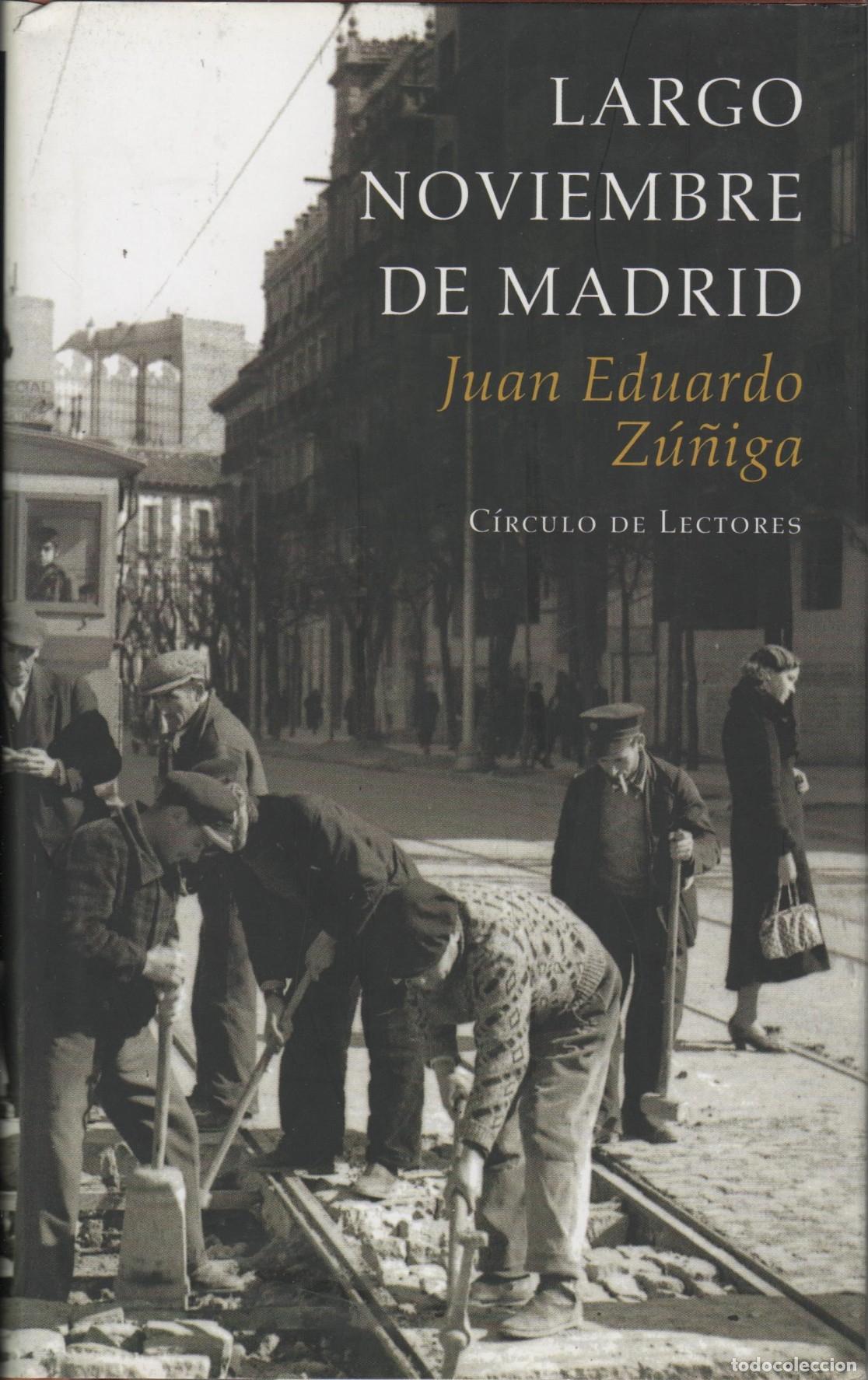 B&uuml;cher: LARGO NOVIEMBRE DE MADRID Z&Uacute;&Ntilde;IGA, JUAN EDUARDO - EDITORIAL: C&iacute;rculo de lectores - Z&Uacute;&Ntilde;IGA, JUA