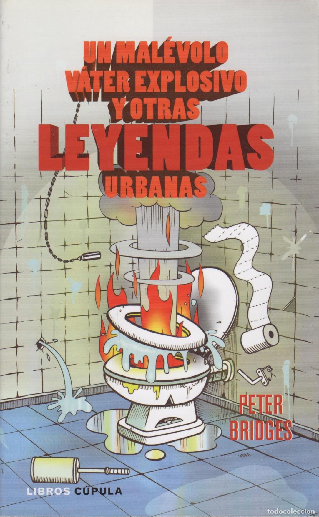 Livres: UN MALEVOLO VATER EXPLOSIVO Y OTRAS LEYENDAS URBANAS Bridges, Peter- EDITORIAL: Scyla Editore