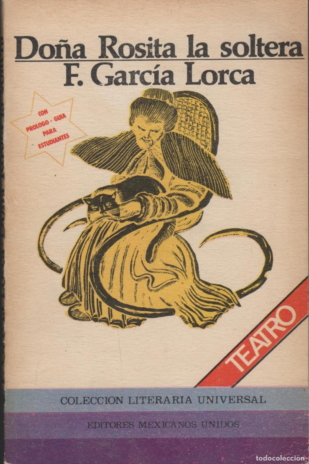 B&uuml;cher: DO&Ntilde;A ROSITA LA SOLTERA Garc&iacute;a Lorca, Federico- EDITORIAL: Editories Mexicanos Unido - Garc&iacute;a