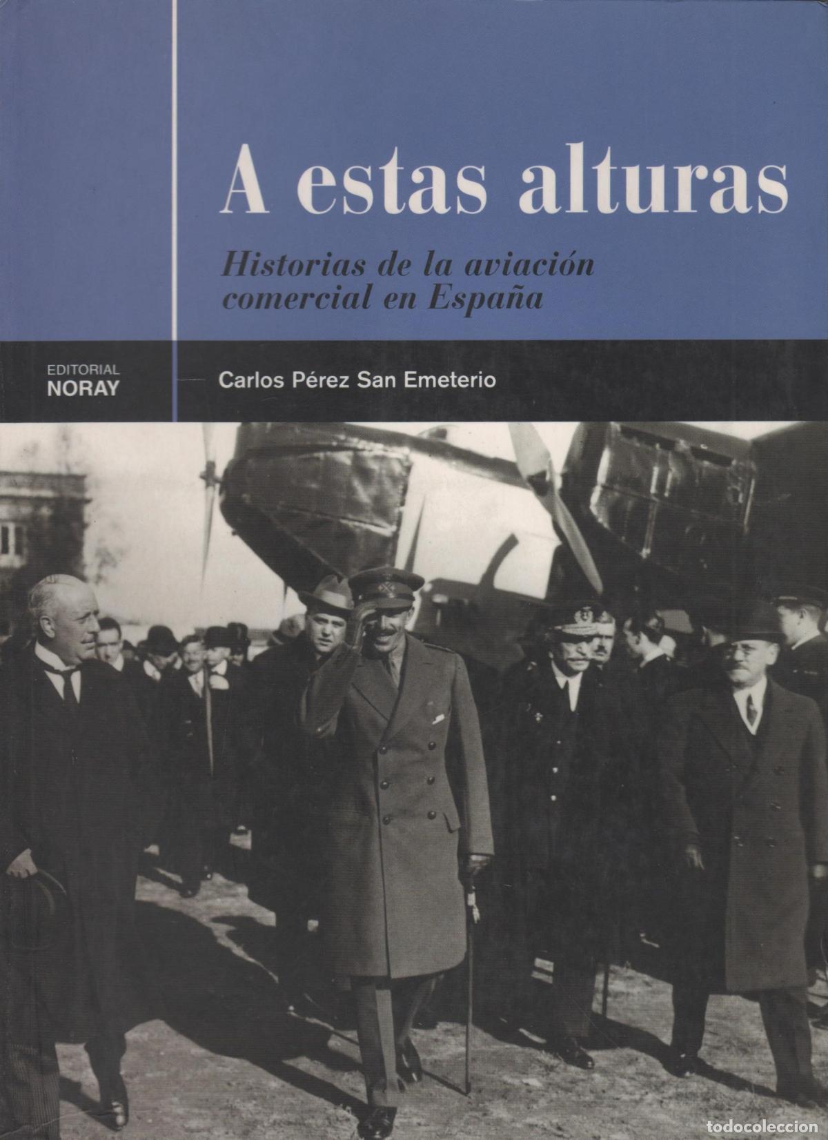 Libros: A ESTAS ALTURAS P&eacute;rez San Emeterio, Carlos- EDITORIAL: Editorial Noray - P&eacute;rez San Emeterio,