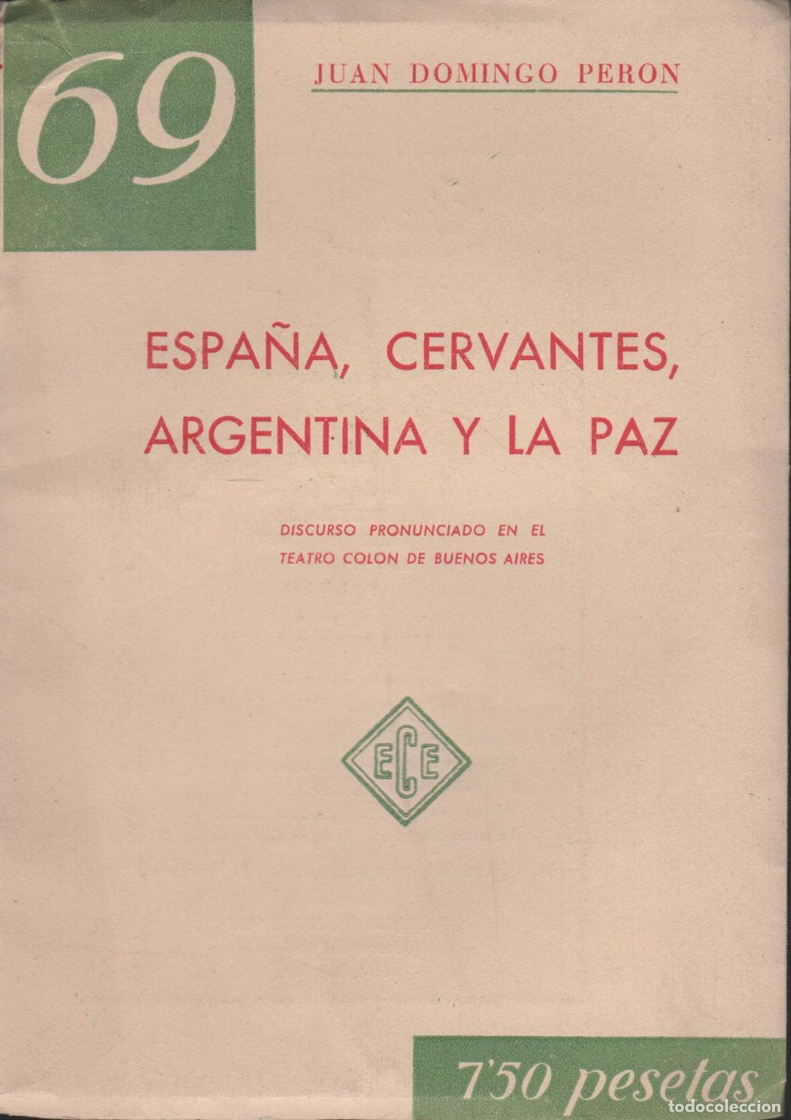 Livres: ESPA&Ntilde;A, CERVANTES, ARGENTINA Y LA PAZ Per&oacute;n, Juan Domingo- EDITORIAL: Ed.Conferencias y Ensay