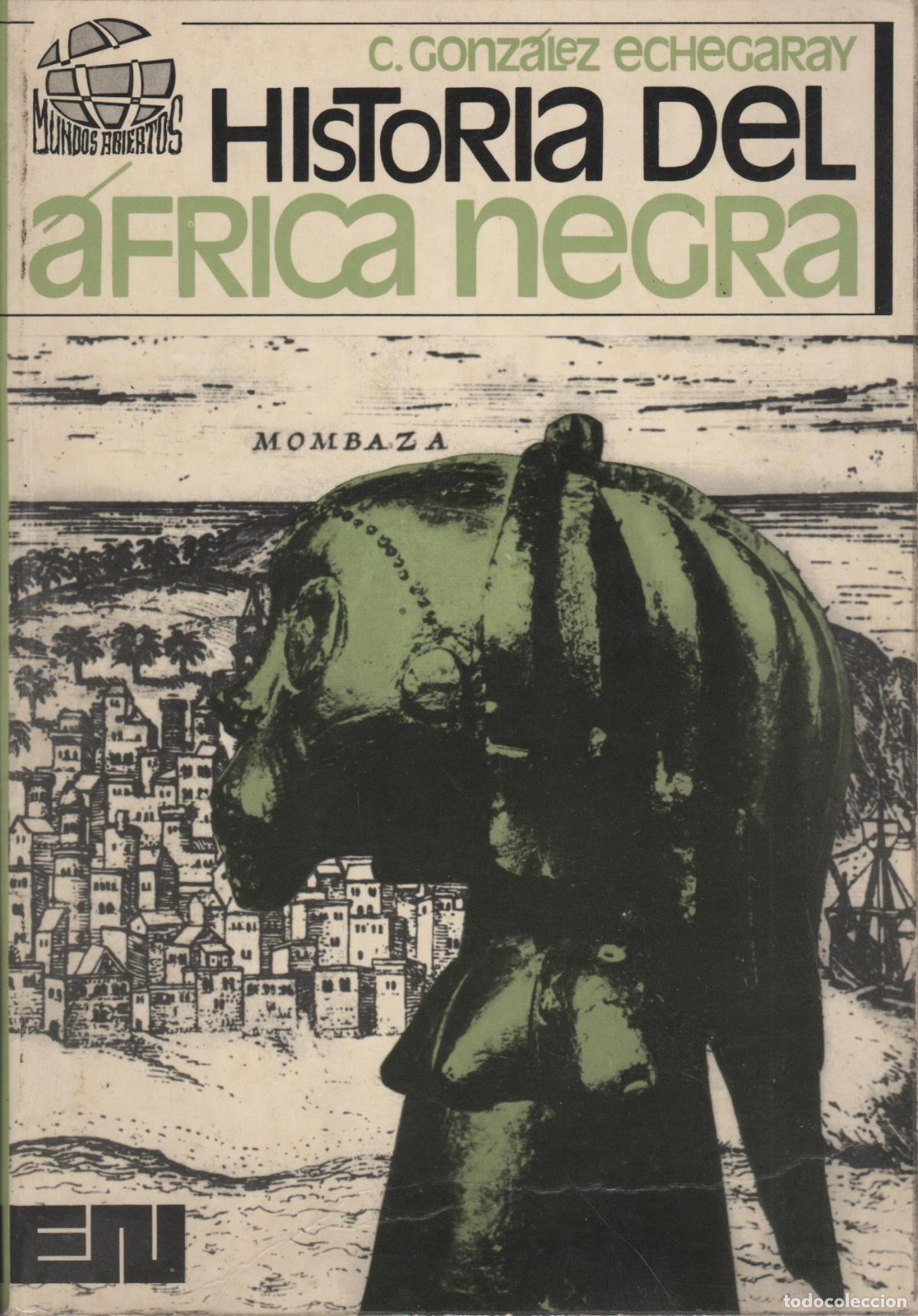 Libri di seconda mano: HISTORIA DEL AFRICA NEGRA Gonz&aacute;lez Echegaray, Carlos- EDITORIAL: Editora Nacional - Gonz&aacute;lez