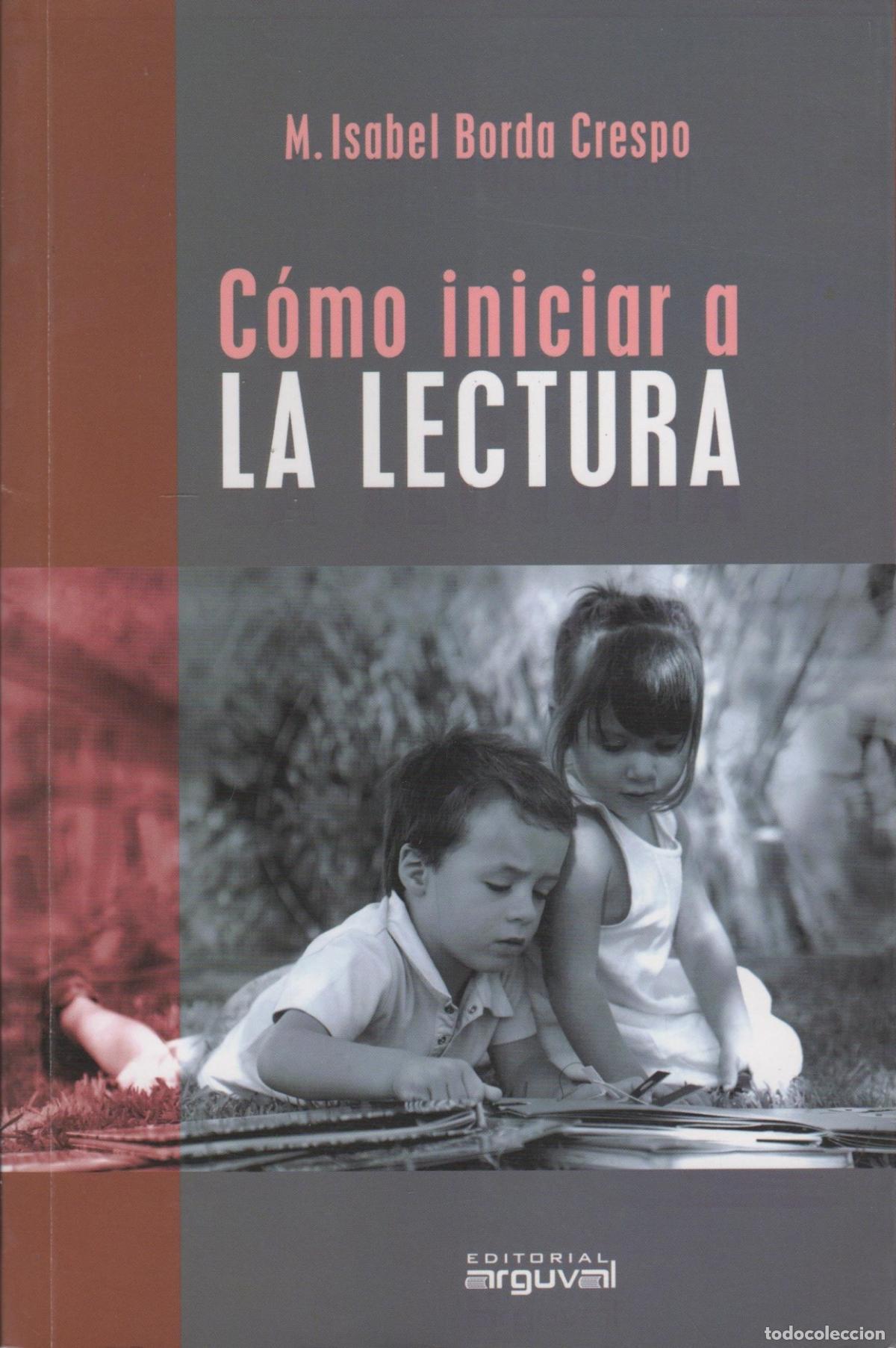 Libros: COMO INICIAR A LA LECTURA Borda Crespo, M.Isabel- EDITORIAL: Editorial Arguval - Borda Crespo