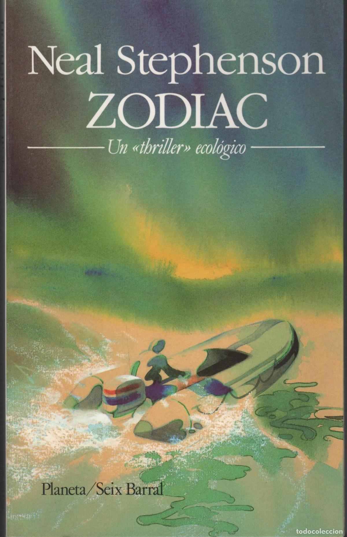 Livres: ZODIAC, Un Thriller Ecol&oacute;gico Stephenson, Neal.- EDITORIAL: Ed. Planeta / Seix Barral - Steph