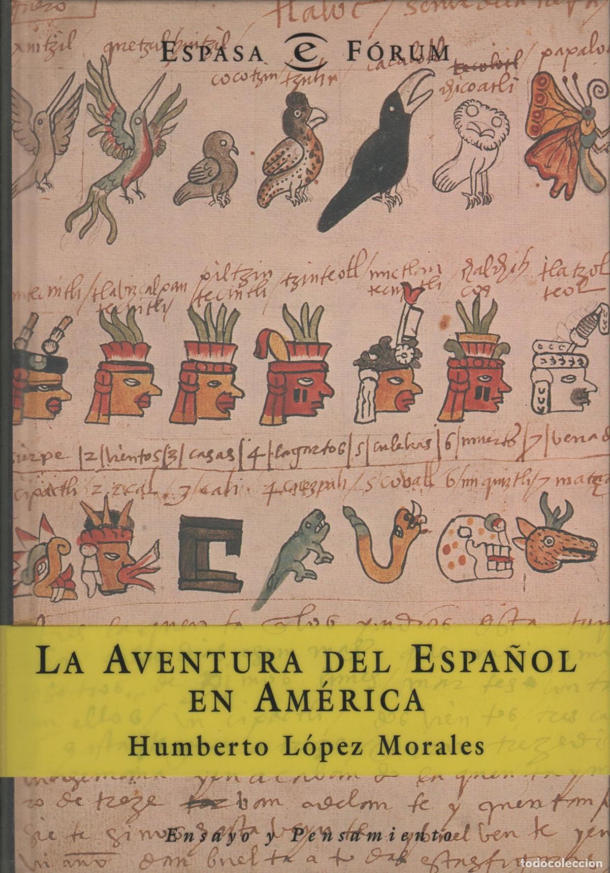 Libros: LA AVENTURA DEL ESPA&Ntilde;OL EN AMERICA L&oacute;pez Morales, Humberto - EDITORIAL: Edit Espasa - L&oacute;pez M